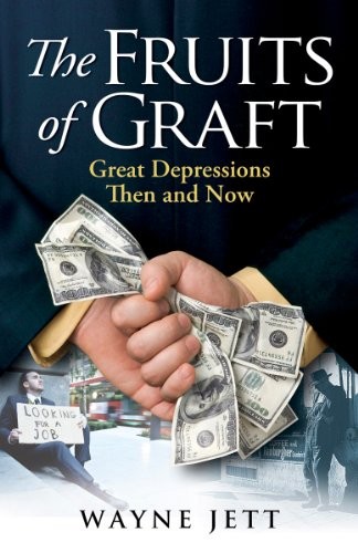 The Fruits of Graft: Great Depressions Then and Now – Hardcover – GOOD