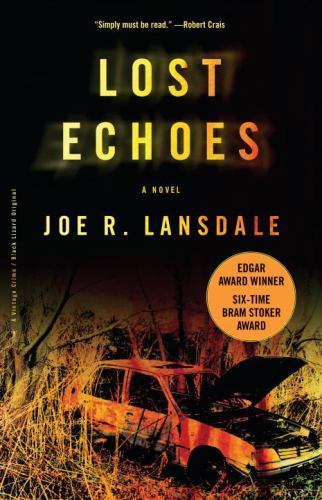Lost Echoes; Vintage Crime/Black Lizard – 0307275442, paperback, Joe R Lansdale