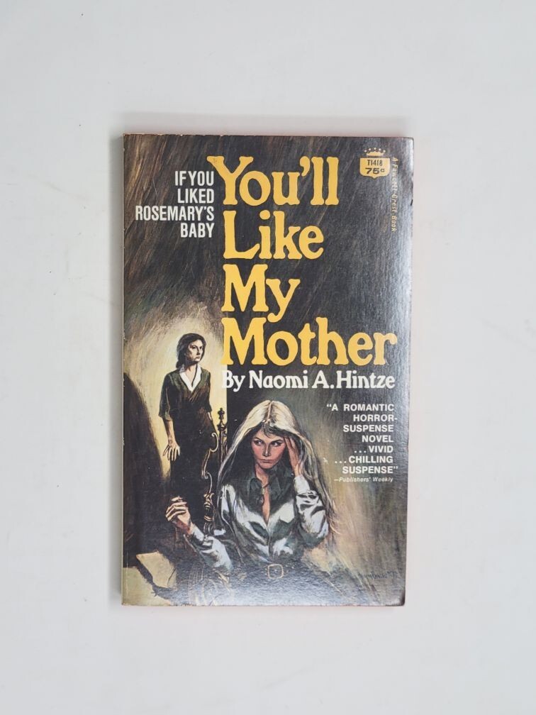 NAOMI A. HINTZE PAPERBACK 1ST – You’ll Like My Mother (Paperbacks From Hell)