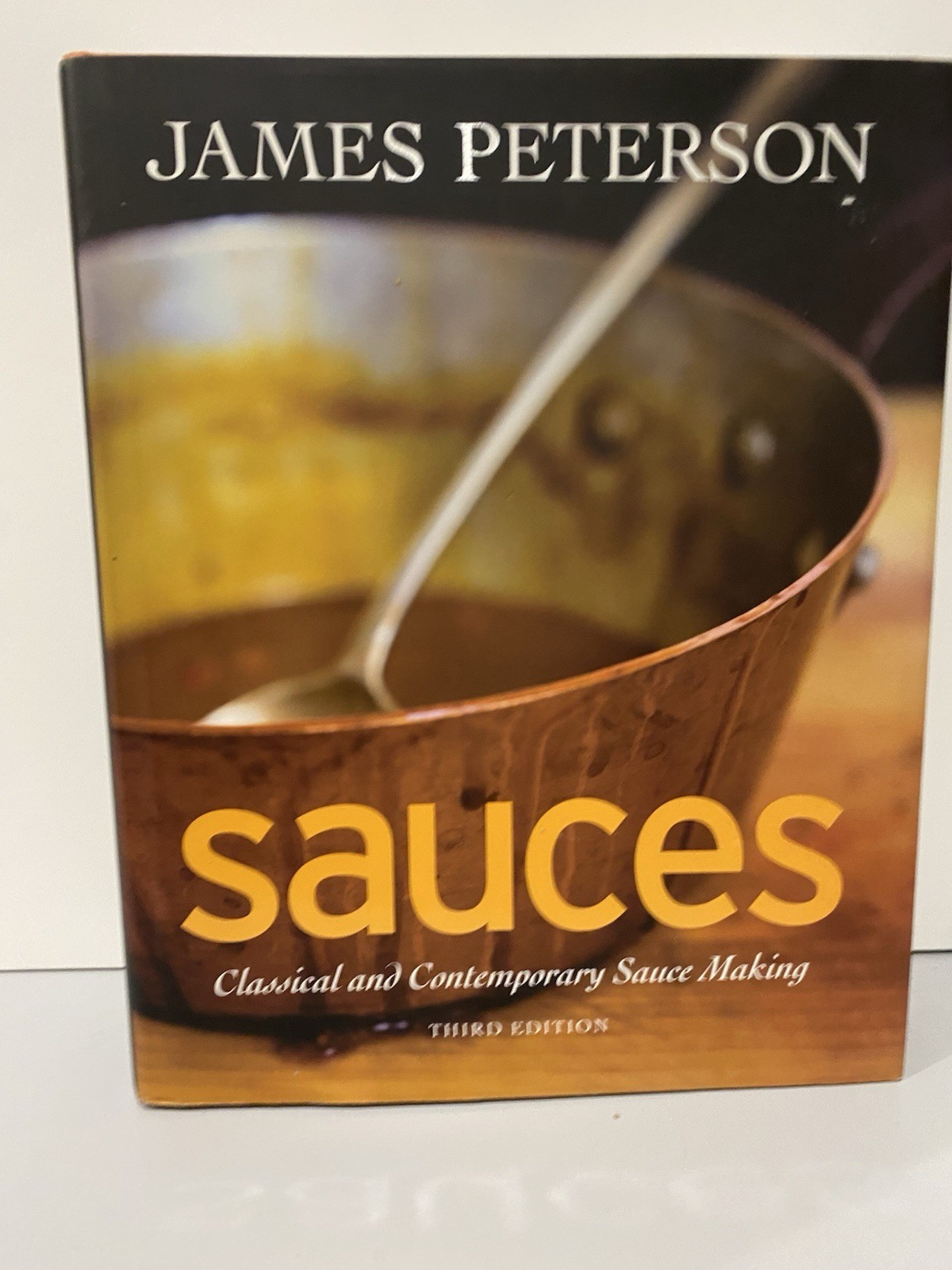 Sauces Classical and Contemporary Sauce Making Third Edition James Peterson HC