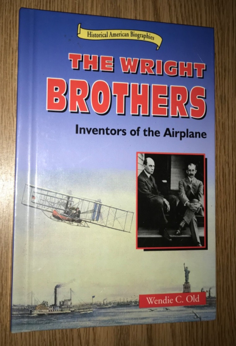 THE WRIGHT BROTHERS INVENTORS OF THE AIRPLANE HARDCOVER BOOK WENDIE C OLD