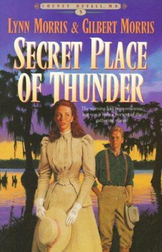 Secret Place of Thunder; Cheney Duvall, M.D.- paperback, 1556614268, Lynn Morris