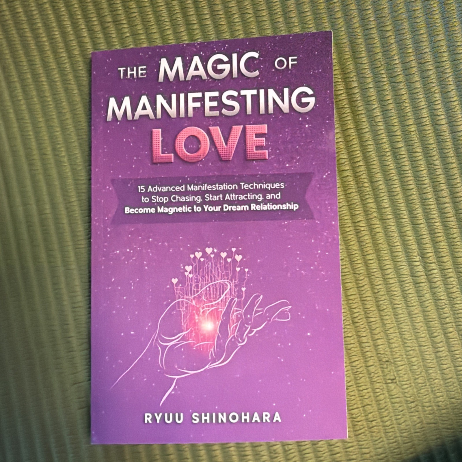The Magic of Manifesting Love: 15 Advanced Manifestation T… by Shinohara, Ryuu