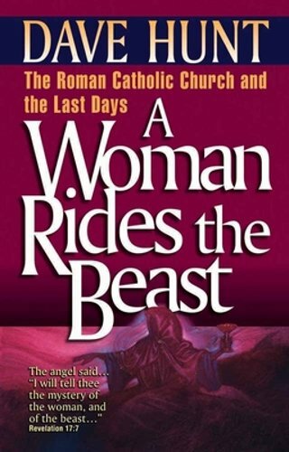 A Woman Rides the Beast by Dave Hunt: New