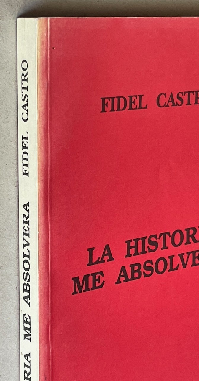 Fidel Castro, La Historia Me Absolvera / edicion anotada (Cuba, 1993) pb