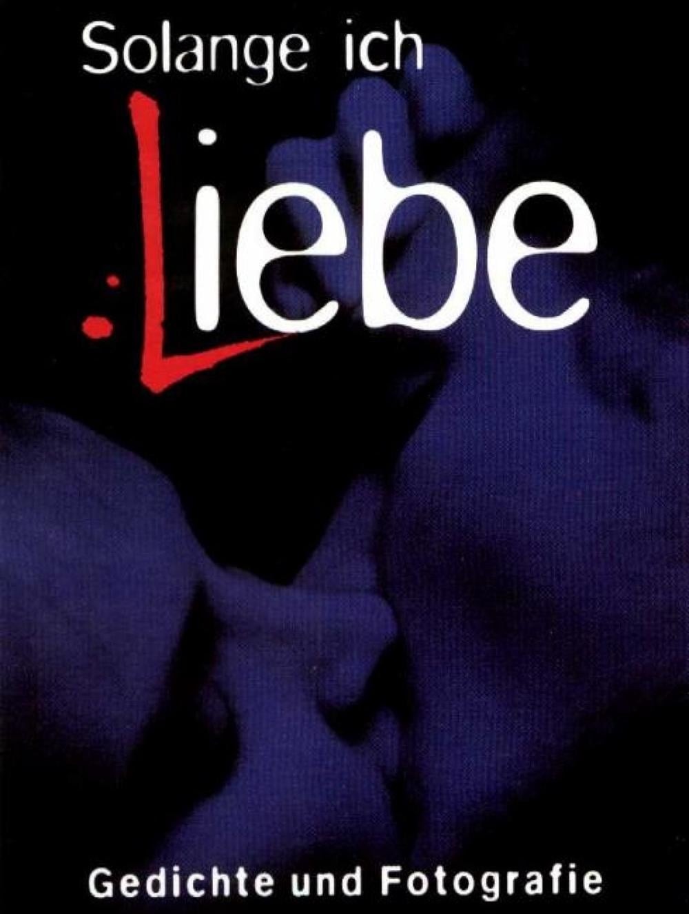 Solange Ich Liebe: Gedichte und Fotografie by Edition Reuss (English) Hardcover