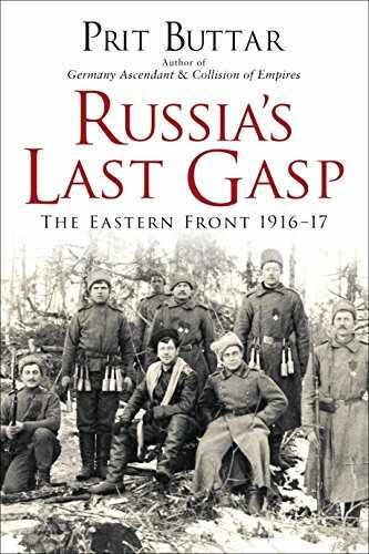 Russia’s Last Gasp: The Eastern Front – Hardcover, by Buttar Prit – Very Good u