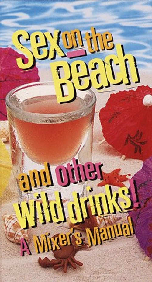Sex on the Beach and Other Wild Drinks! Hardcover Philip Lief Gro