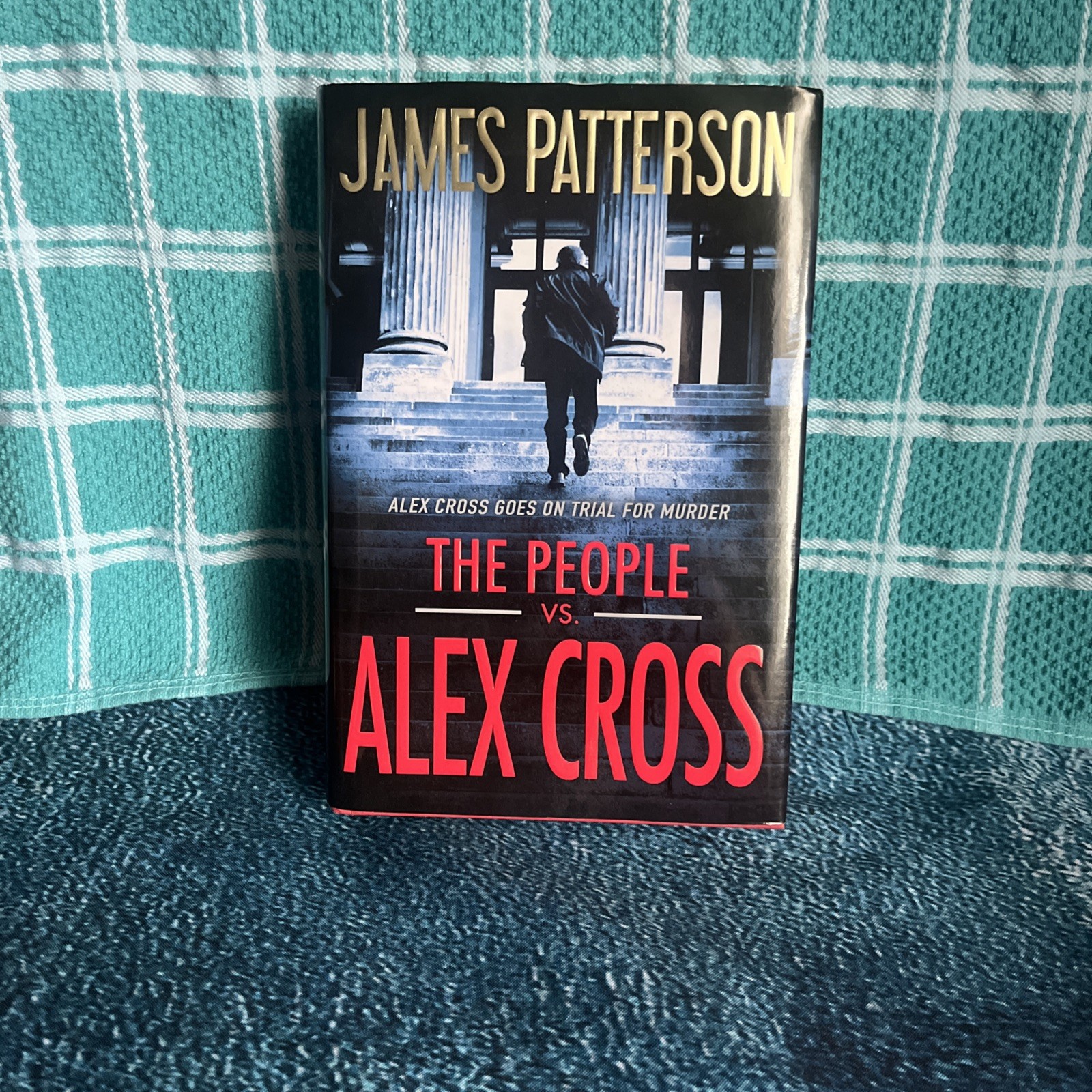 THE PEOPLE vs ALEX CROSS by James Patterson 2017 HC/DJ ~ 1st / 1st + Cover