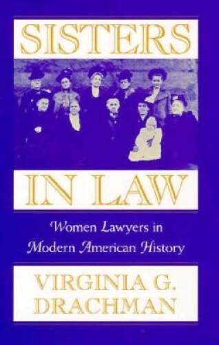 Sisters In Law: Women Lawyers in Modern American History – Hardcover – GOOD