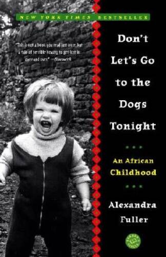 Don’t Let’s Go to the Dogs Tonight: An African Childhood – Paperback – GOOD