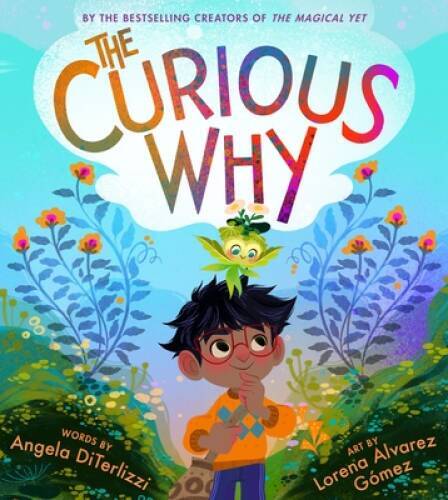 The Curious Why (The Magical Yet, 2) – Hardcover By DiTerlizzi, Angela – GOOD