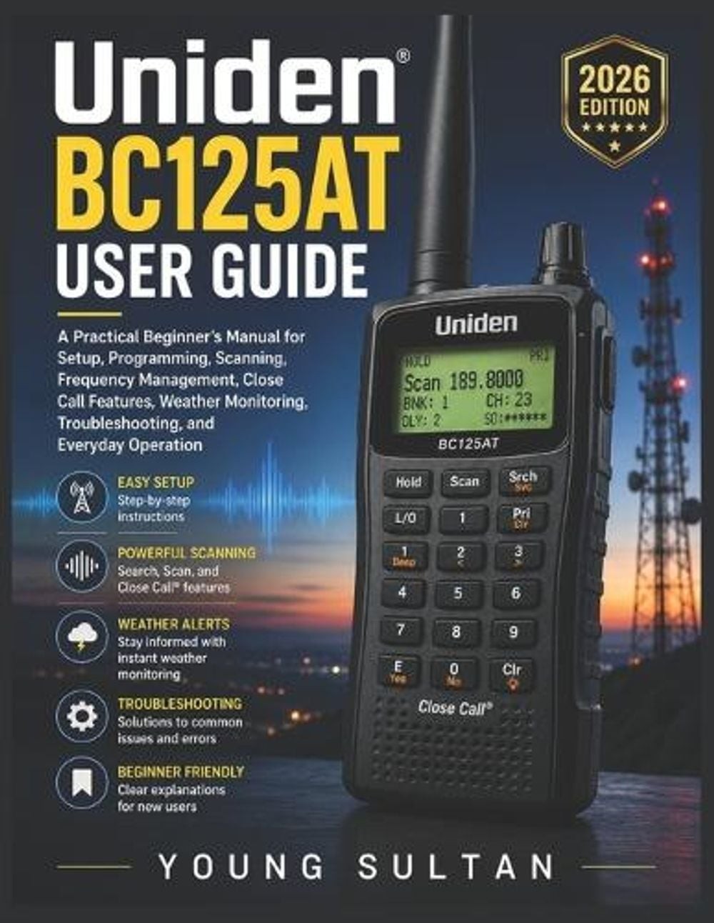 Uniden BC125AT User Guide: A Practical Beginner’s Manual for Setup, Programming,