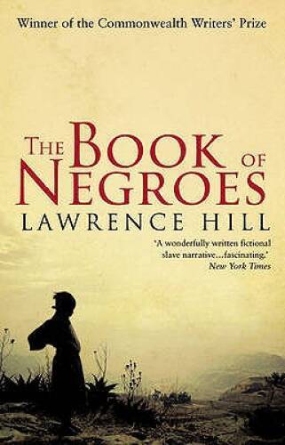 The Book of Negroes – Paperback By Lawrence Hill – GOOD