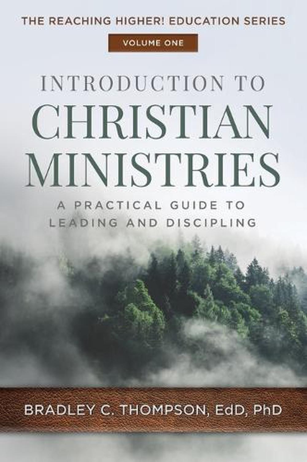 Introduction to Christian Ministries: A Practical Guide to Leading and Disciplin