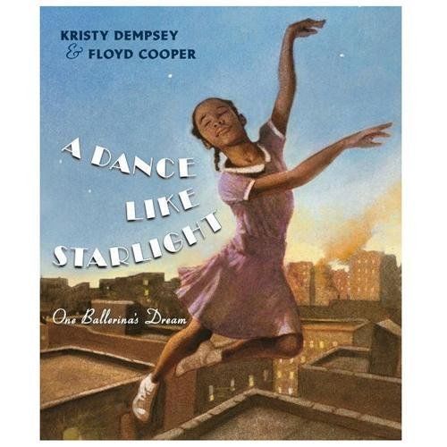 A Dance Like Starlight: One Ballerina’s Dream by Dempsey, Kristy