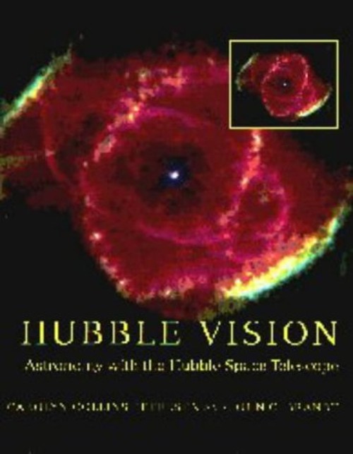 Hubble Vision : Astronomy with the Hubble Space Telescope Hardcov