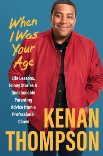 When I Was Your Age: Life Lessons, Funny Stories Questionable Pare – VERY GOOD