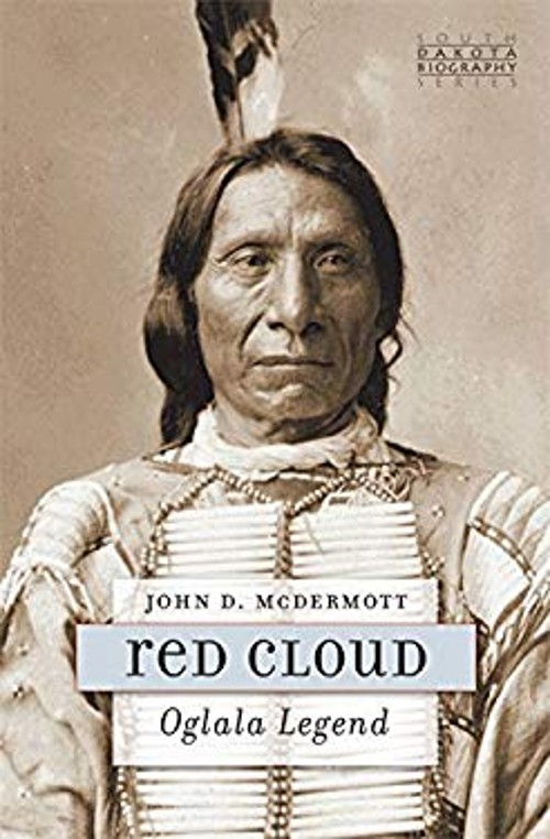 Red Cloud : Oglala Legend Paperback John D. McDermott