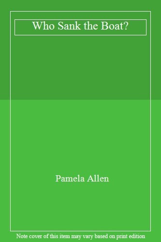 Who Sank the Boat? By Pamela Allen. 9780241118023