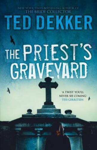Priests Graveyard – Paperback By Dekker, Ted – GOOD