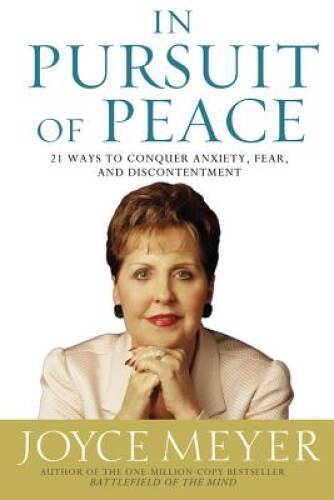 In Pursuit of Peace: 21 Ways to Conquer Anxiety, Fear, and Disconten – VERY GOOD