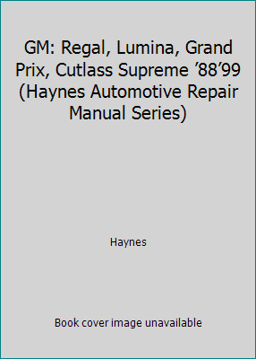 GM: Regal, Lumina, Grand Prix, Cutlass Supreme ’88’99 (Haynes Automotive…