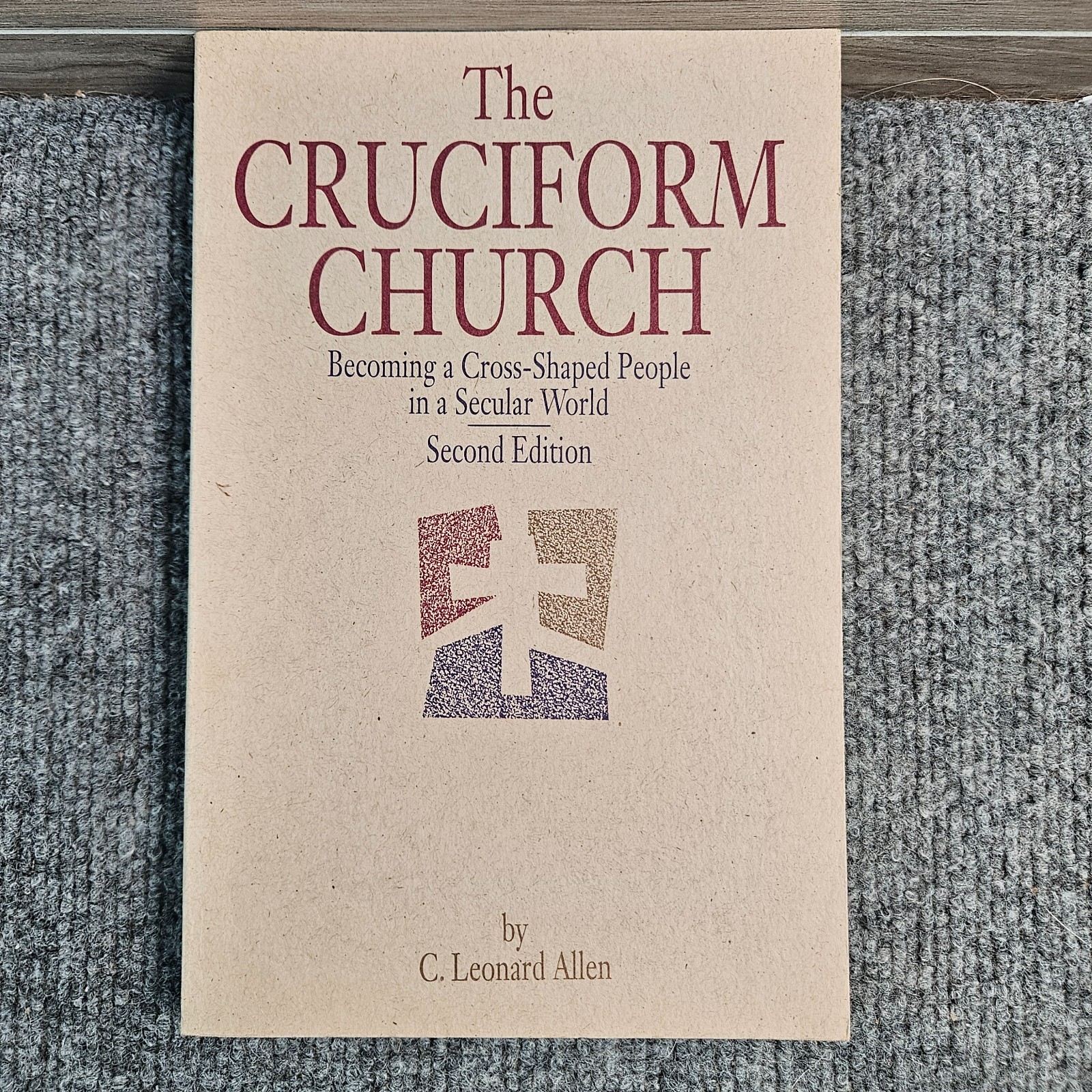 Cruciform Church C Leonard Allen 2nd Ed ACU