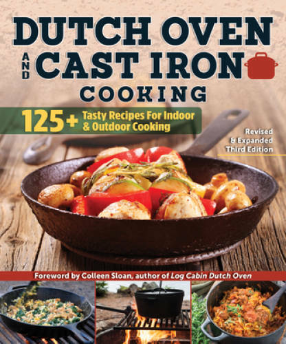 Dutch Oven and Cast Iron Cooking, Revised and Expanded Third Edition: 125 – GOOD