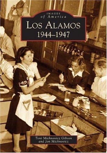 Los Alamos: 1944-1947 (NM) (Images of America) by