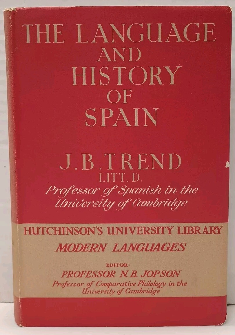 THE LANGUAGE AND HISTORY OF SPAIN by J. B. Trend (1953, HC/DJ) * FREE SHIPPING *