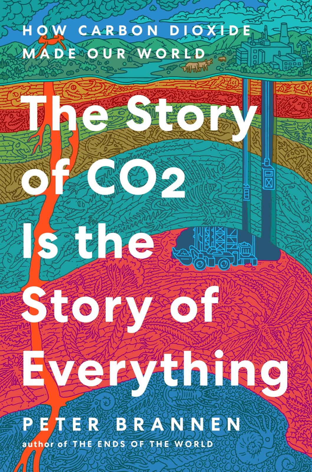 The Story of CO2 Is the Story of Everything: How Carbon Dioxide Made Our Wor…