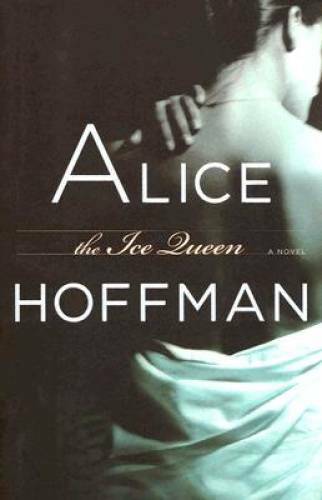 The Ice Queen: A Novel – Hardcover By Hoffman, Alice – GOOD
