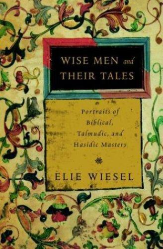 Wise Men and Their Tales: Portraits of Bi- 9780805241730, hardcover, Elie Wiesel