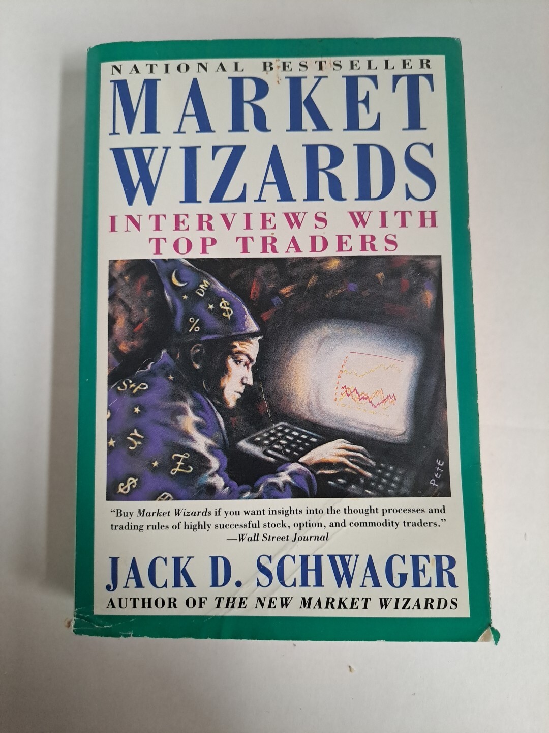 Market Wizards: Interviews with Top Traders By Jack D. Schwager