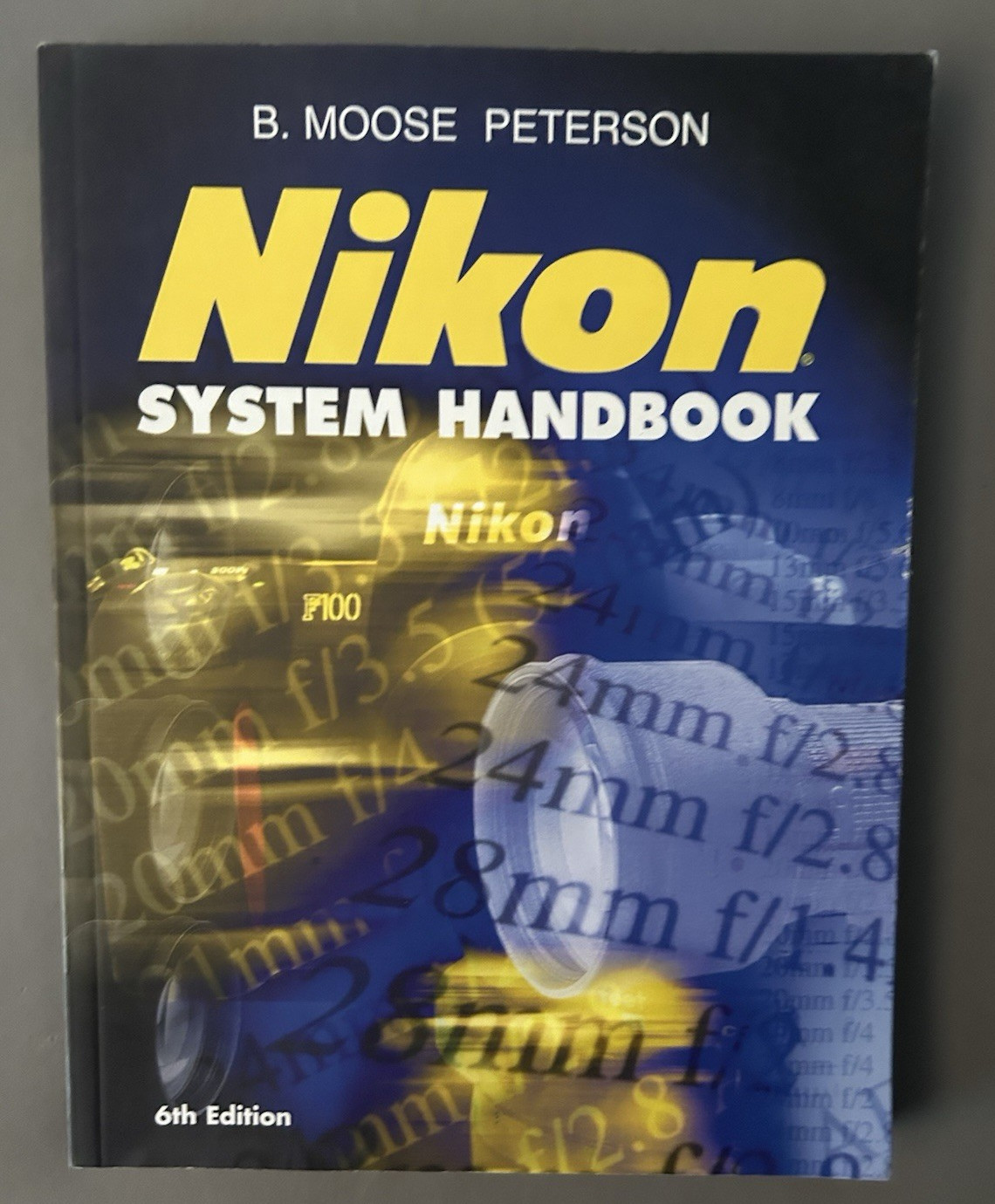 #776 Nikon System Handbook By B. Moose Peterson 6th Edition