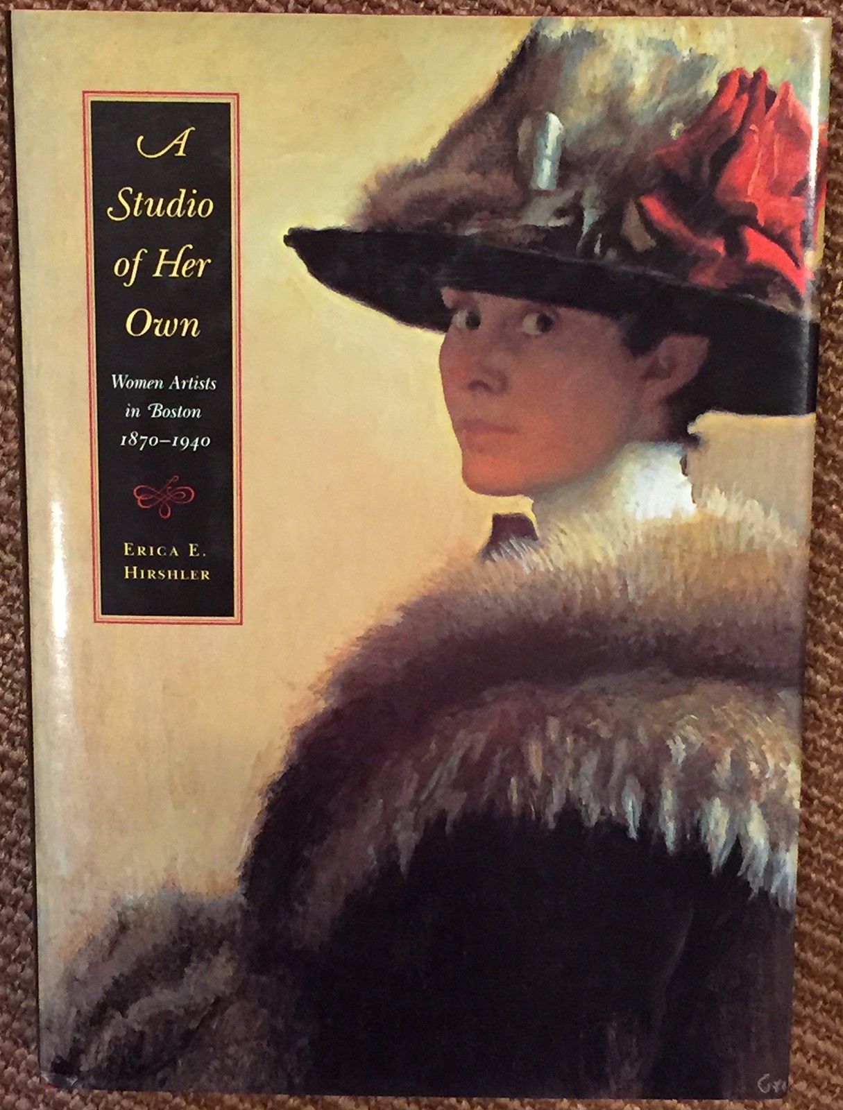 A Studio of Her Own: Women Artists in Boston 1870-1940 by Erica E. Hirshler