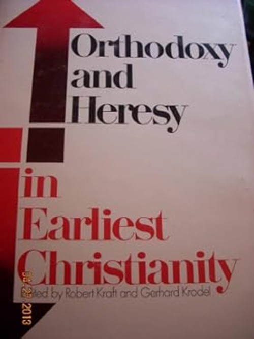 Orthodoxy and Heresy in Earliest Christianity Hardcover Walter Ba