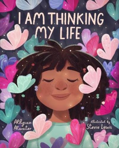Allysun Atwater Stevie Lewis I Am Thinking My Life (Hardback)