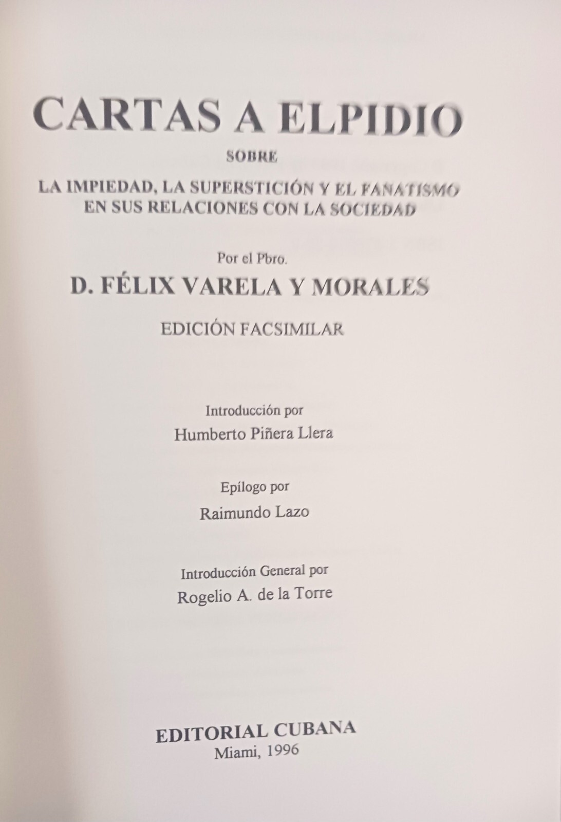 Félix Varela. Cartas a Elpidio. La Impiedad, la Superstición y el Fanatismo