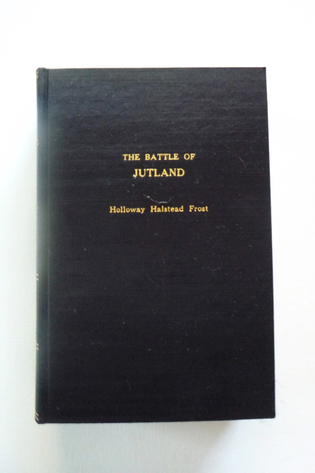 The Battle of Jutland by Holloway Halstead Frost (hardcover, 1977)