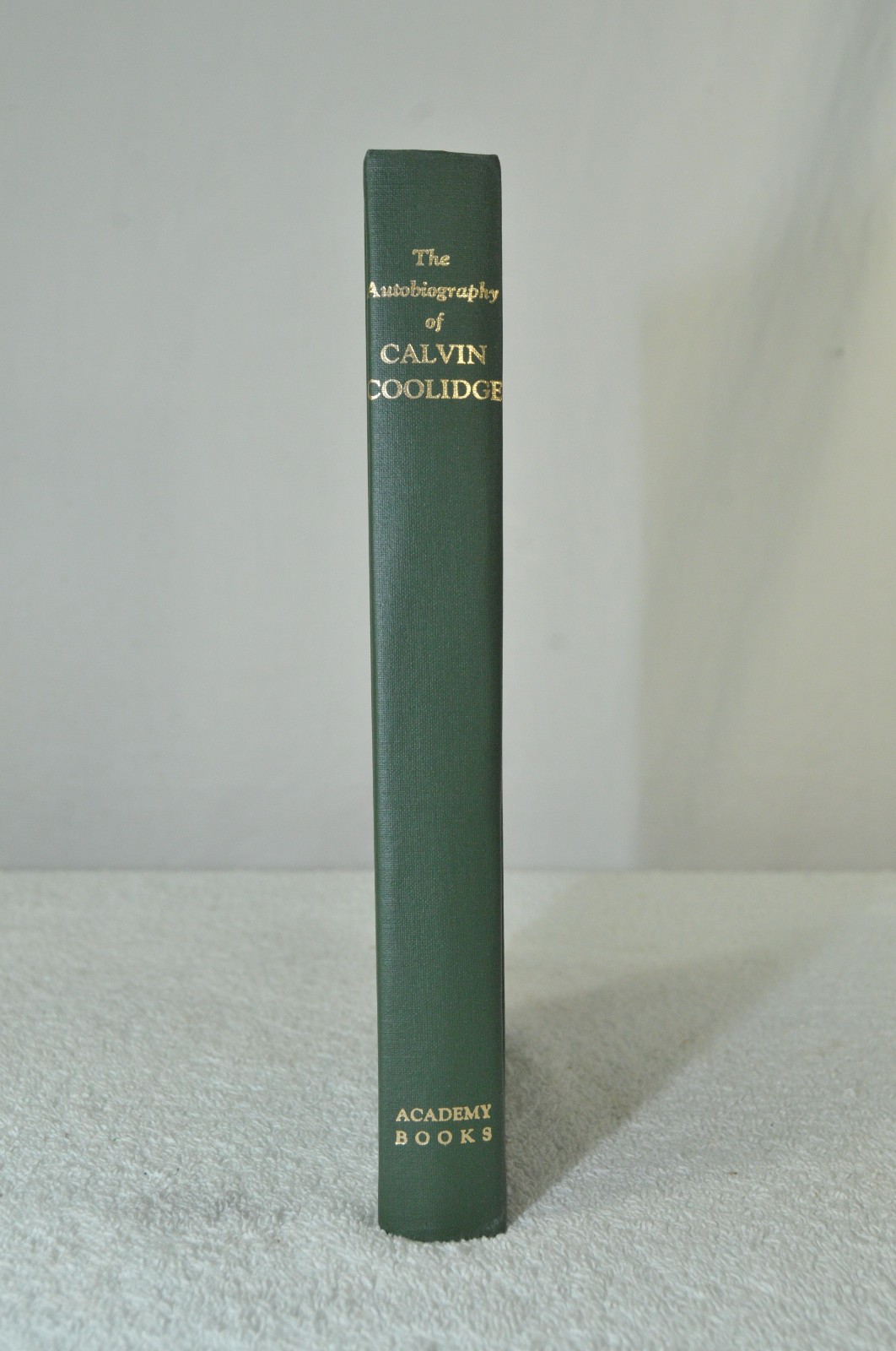 The Autobiography of Calvin Coolidge Copyright 1929 3rd Printing 1984 HC DJ USA