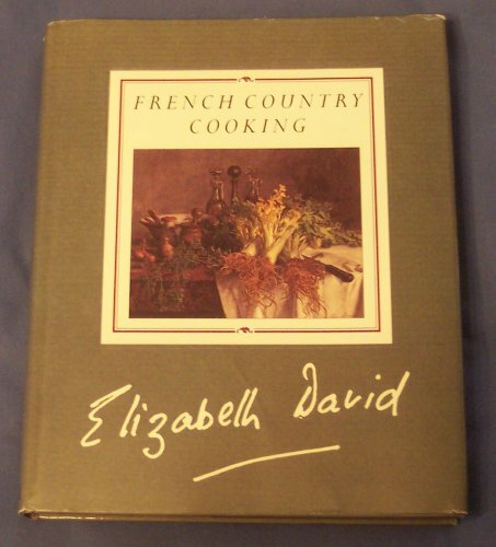 French Country Cooking By Elizabeth David. 0863182518