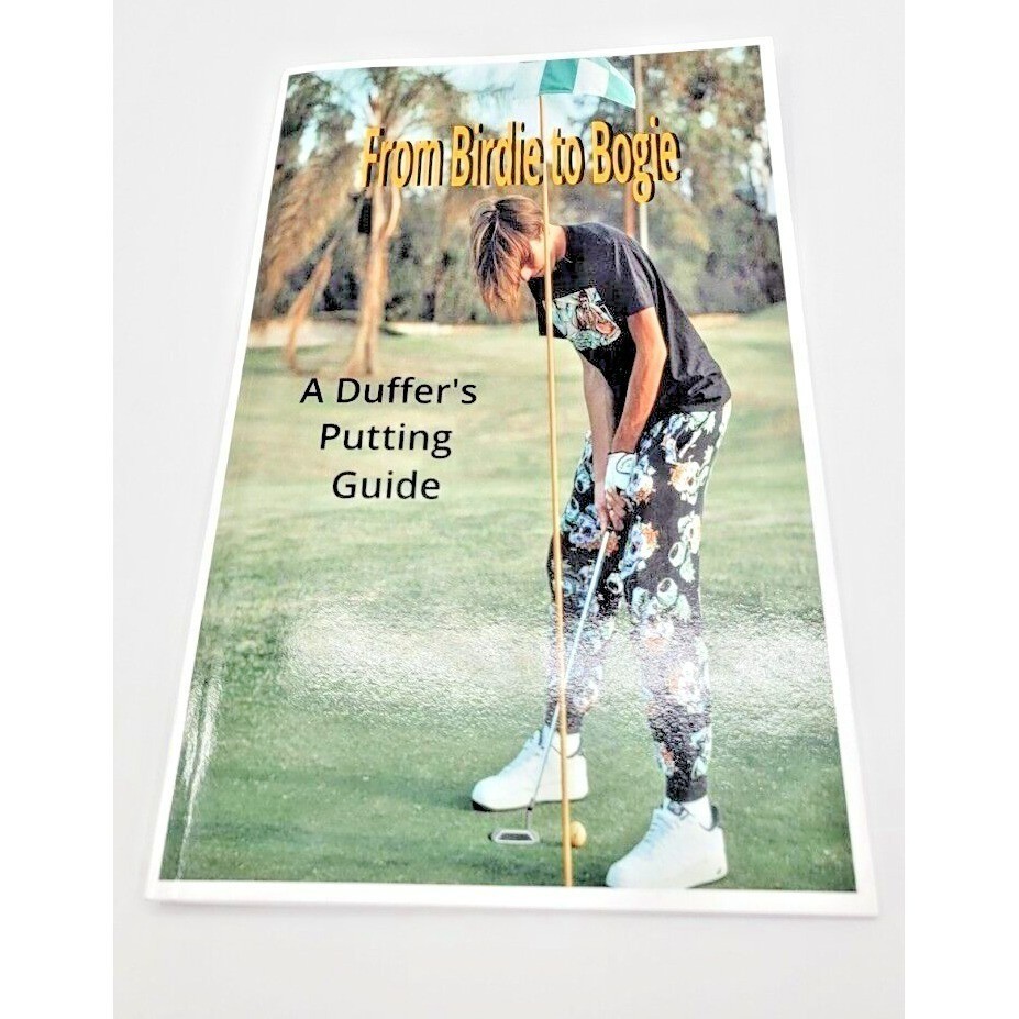 Golf Putting Guide From Birdie to Bogie A Duffer’s Instruction Manual