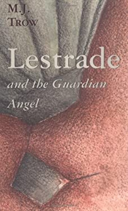 Lestrade and the Guardian Angel Hardcover M. J. Trow