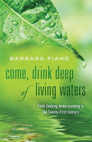 Come, Drink Deep of Living Waters: Faith Seeking Understanding in th – VERY GOOD