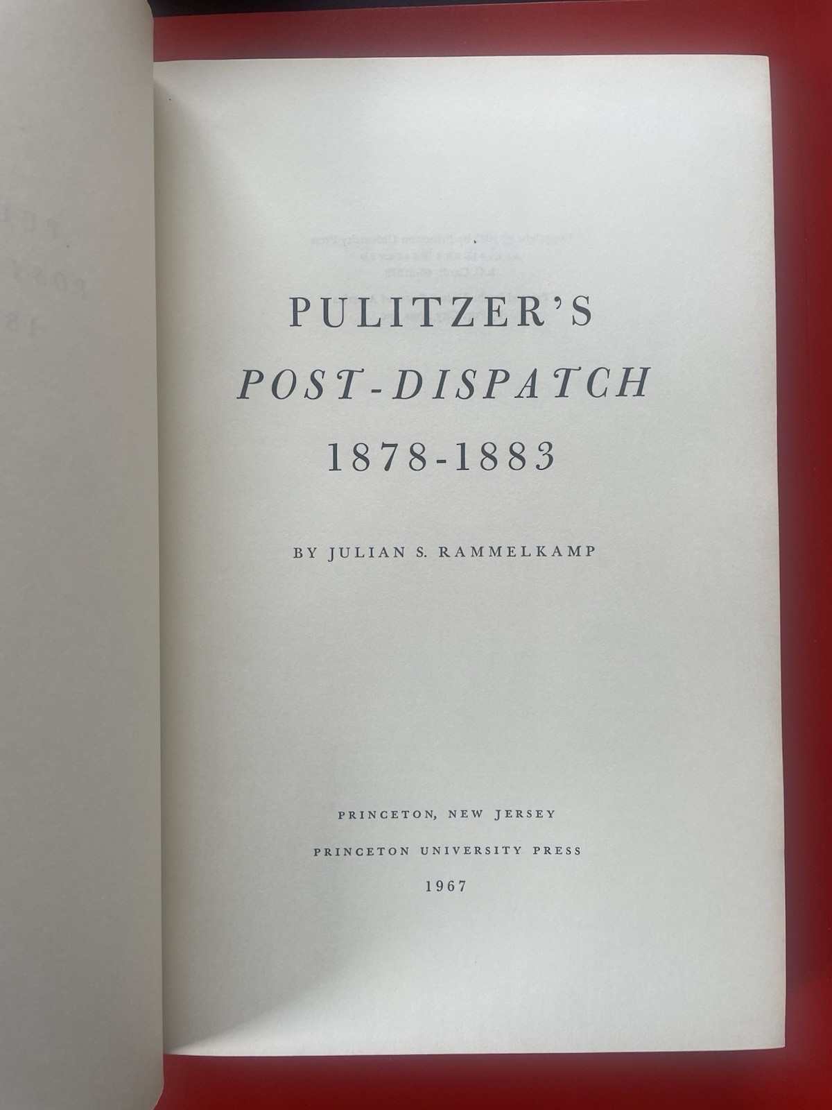 Signed 1st Ed., Pulitzer’s Post-Dispatch 1878-1883, Rammelkamp, HC, VG+, 1967