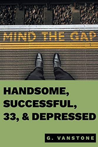Gluk Vanstone Handsome, Successful, 33, & Depressed (Paperback)