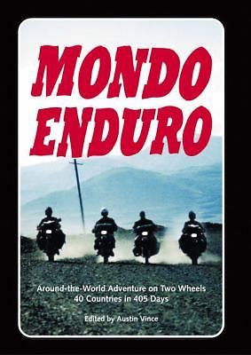 Mondo Enduro: Around the World Adventure on Two Wheels 40 Countries in 405 Days