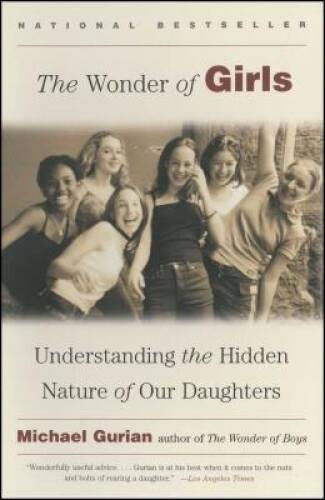 The Wonder of Girls: Understanding the Hidden Nature of Our Daughters – GOOD